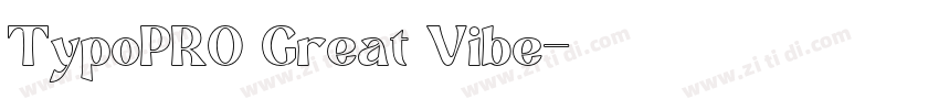 TypoPRO Great Vibe字体转换
